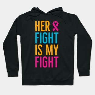 Her Fight Is My Fight Hoodie